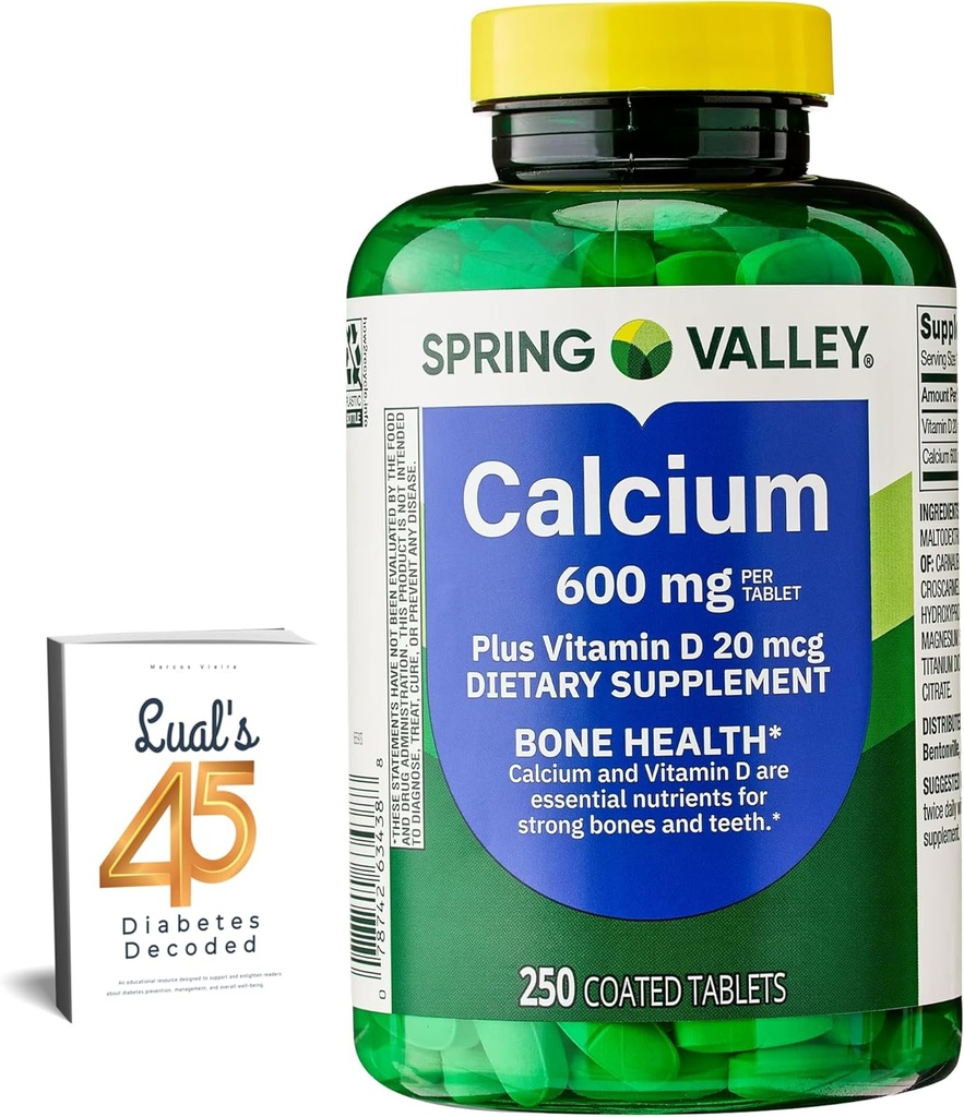 Spring Valley Calcium 600 mg Plus Vitamin D3, 250 Coated Tablets. Bone Health Support Supplement. 800 IU Vitamin D per Tablet Bundle with 45 Diabetes Decoded 2
