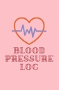 Blood Pressure Log: Controlling Blood Measurements, Monitoring Of Hypertension, Blood Pressure Log. 2