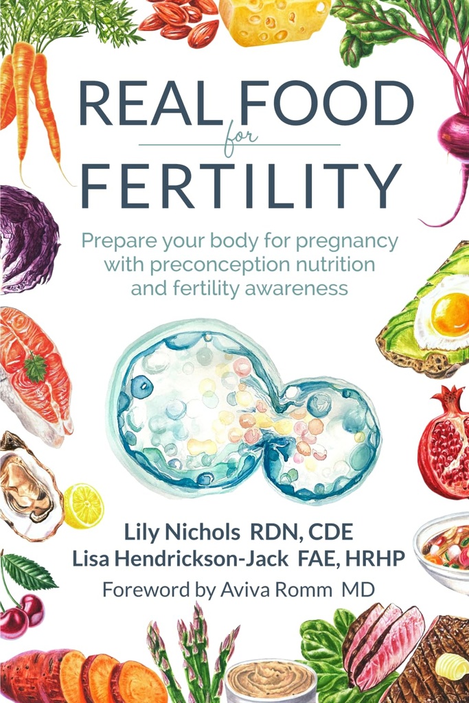 Real Food for Fertilitet: Forbered din krop til graviditet med præconception ernæring og fertilitet bevidsthed