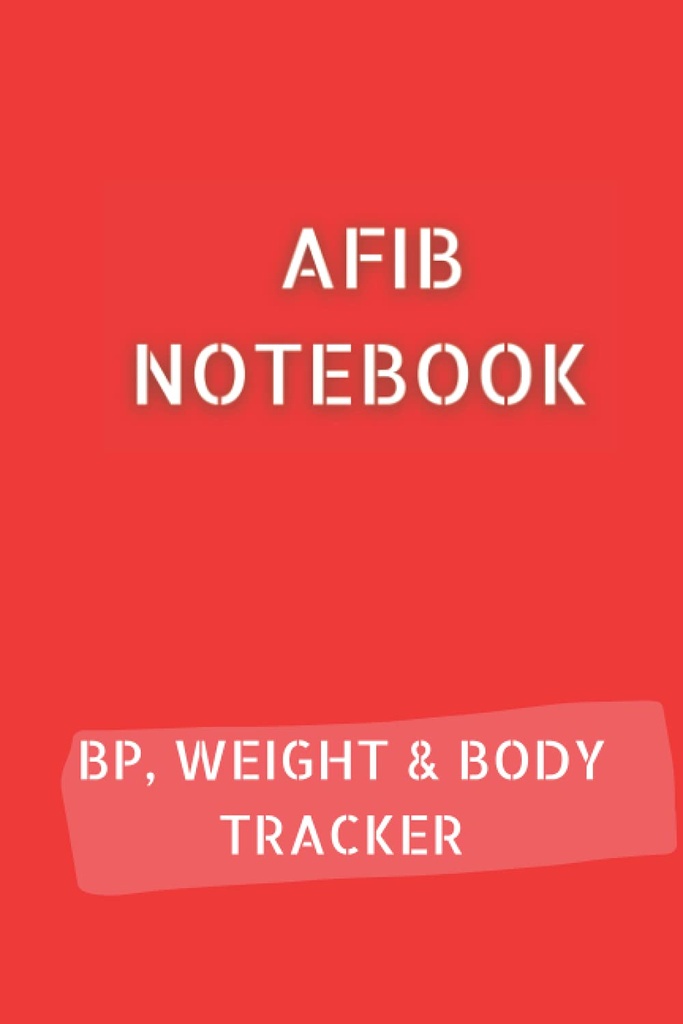 AFIB TIDSSHRIFT med 10pg blodtrykslog, 12pg vægtracker og 68pg Body Measurements Tracker. 6x9 i 120 sider i alt: Palpitationer Notebook at dokumentere dine fremskridt