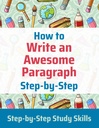 Hvordan man skriver en awesome paragraph Trin- step: Trin- by- Step Study Skills
