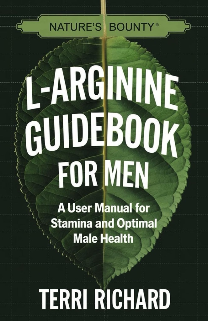 Nature 's Bounty L- Arginin Guidebook for Mænd: En brugerhåndbog for Stamina og optimal mandlig sundhed