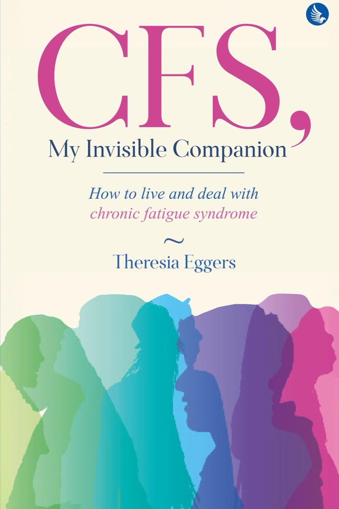 CFS, My Invisible Companion - Hvordan til at leve og håndtere kronisk træthedssyndrom