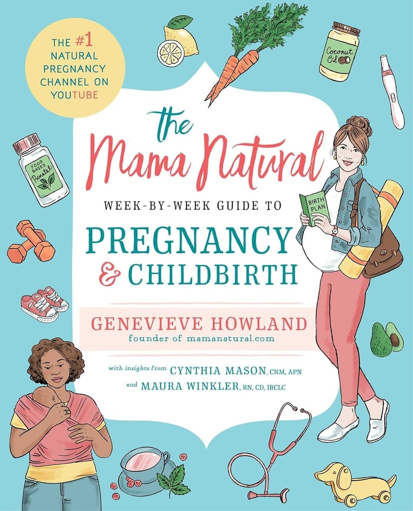 The Mama Natural Week- by- Week Guide til graviditet og fødsel