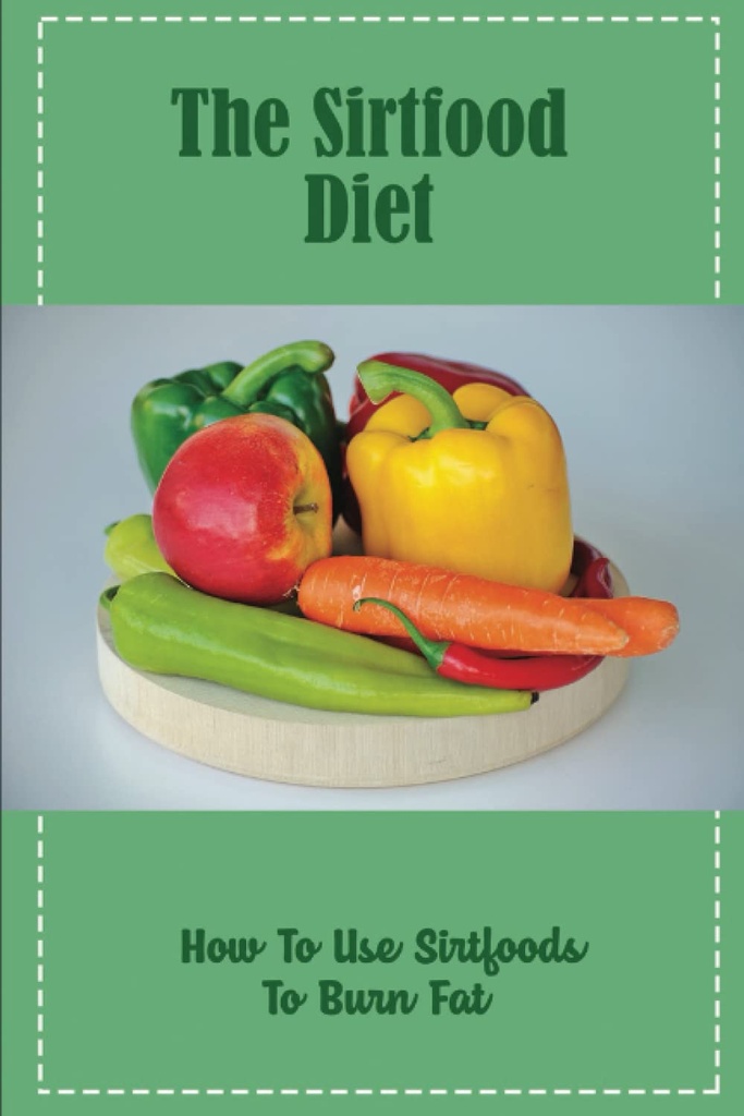 Den Sirtfood Diet: Sådan bruger Sirtfoods til at brænde fedt