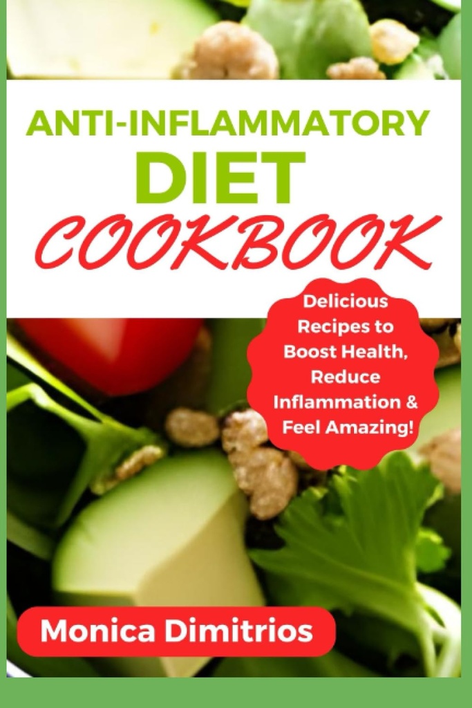Antiinflammatorisk kost Kogebog: lækre opskrifter til at øge sundheden, reducere inflammation og føle forbløffende