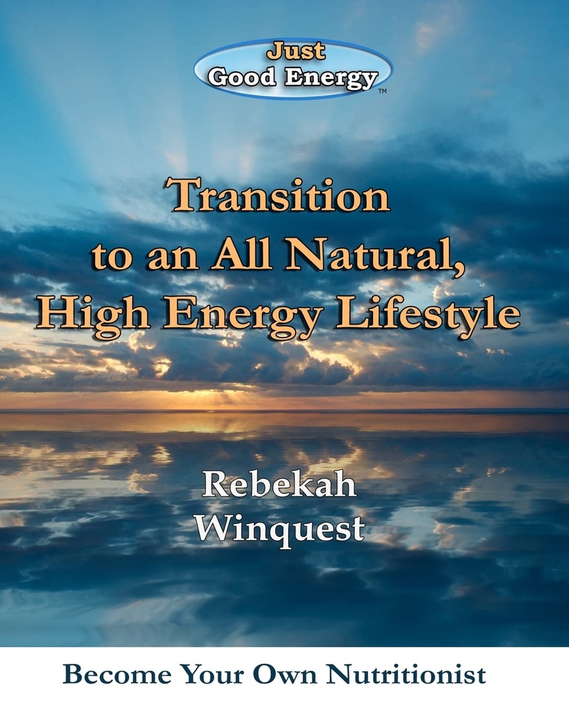 Overgang til en All Natural, High Energy Lifestyle: Bliv din egen ernæring
