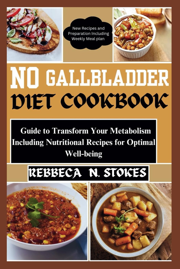 NO GALLBLADDER DIET COOKBOOK: Guide til at omdanne din stofskifte herunder næringsmæssige opskrifter for optimal velvære