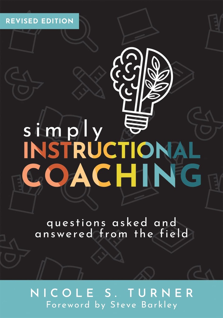 Simply Instructional Coaching: Spørgsmål stillet og afhørt fra feltet, Revideret udgave (Ret råd og en praktisk ramme for instruktion coaching professionel udvikling)