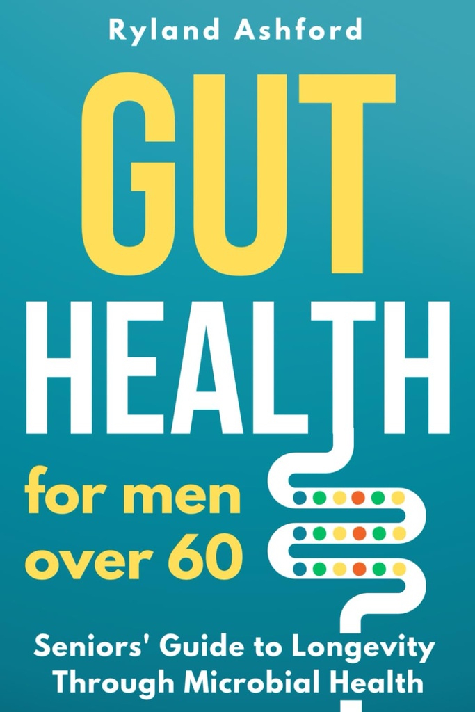 Gut Health: For mænd over 60 år ("Thrive & Flourish: Health & Wellness for Women and Men")