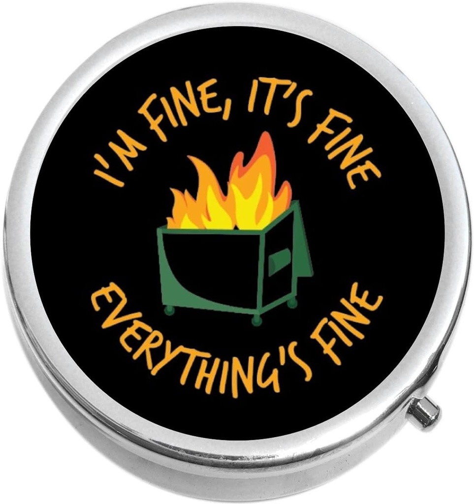 Dumpster Fire Jeg er fint Det er fint Alt er fint medicin Pill Box