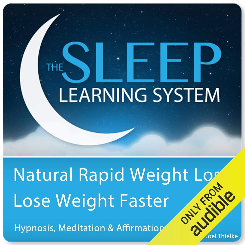 Naturlige hurtige vægttab, tabe vægt Hurtigere med Hypnose, Meditation, og Affirmations: Søvnens Learning System