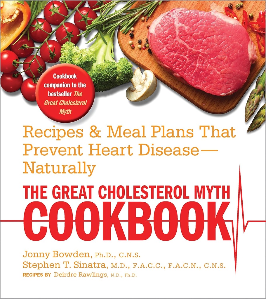 Den store Cholesterol Myte Cookbook: Opskrifter og måltid planer, der forhindrer hjerte disease--naturligt
