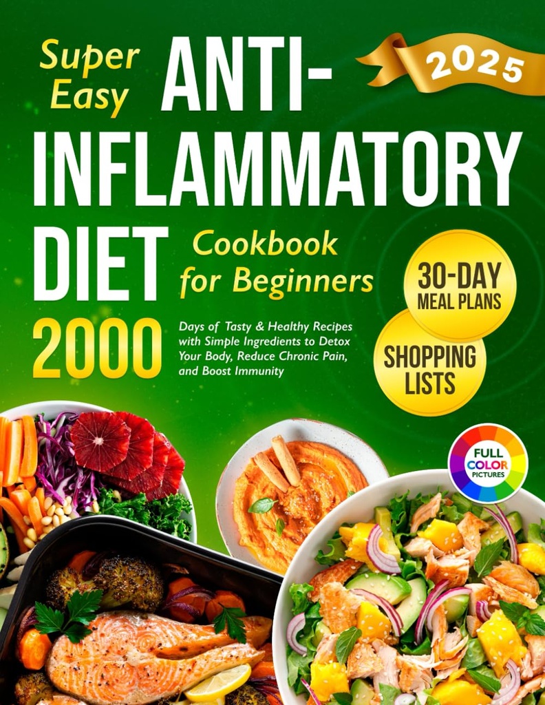 Super Easy Anti- Inflammatorisk Diet Cookbook for begyndere: 2000 Dage med Tasty & Sunde Opskrifter med enkle ingredienser og en 30-dages måltid plan til Detox... (Komplet Kookbook 2024 med billeder)
