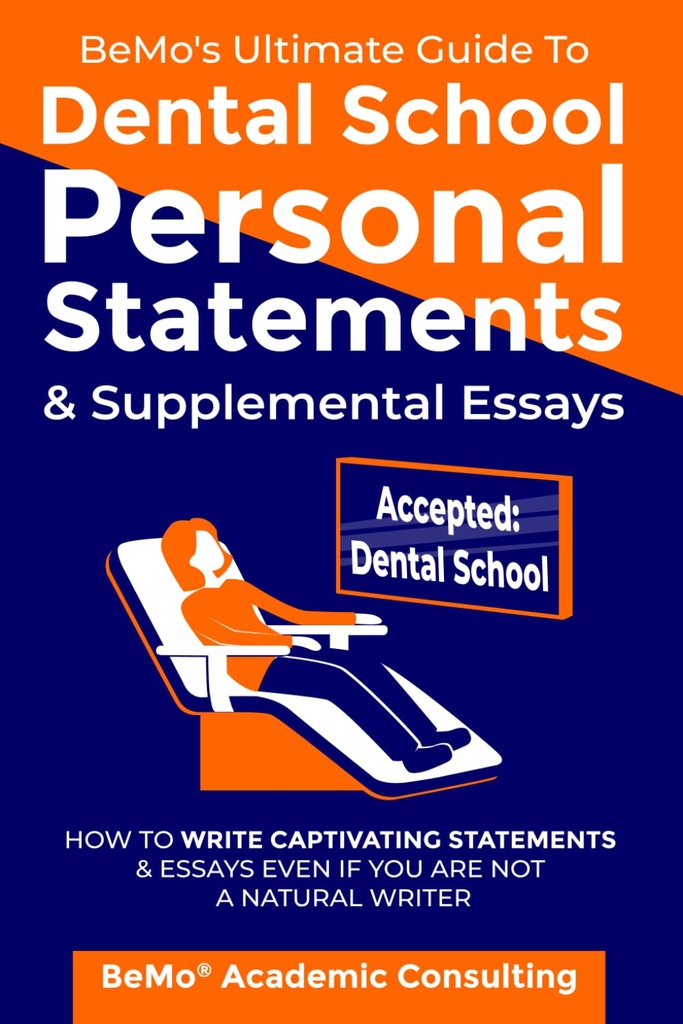 BeMo 's ultimative guide til dental skole personlige erklæringer og supplerende essays: Hvordan man skriver fængslende udsagn og essays selv hvis du ikke er en naturlig skriver