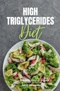 High Triglycerides Diet: En begynders 3- Week Stemp- by- Step Guide med kurerede opskrifter og en 7-dages målplan
