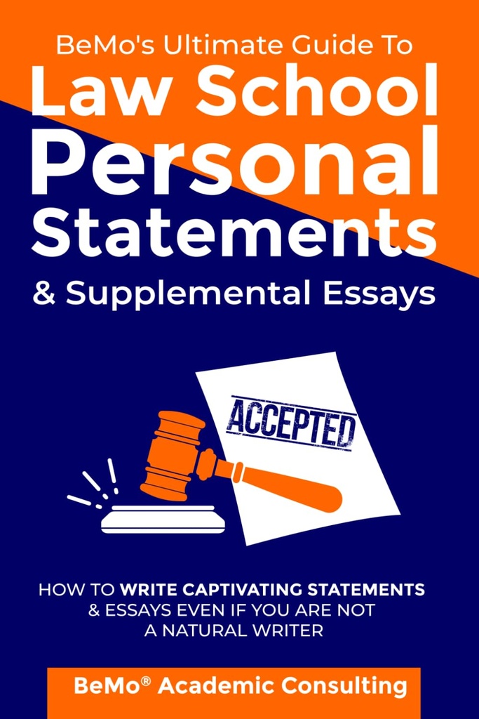 BeMo 's Ultimate Guide til Law School Personlige erklæringer & Supplerende Essays: Hvordan man skriver fængslende erklæringer og Essays selv hvis du ikke er en naturlig forfatter