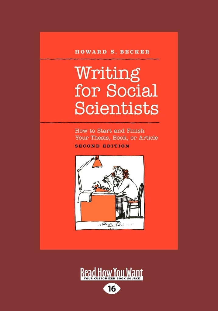 Writing for Social Scientists: How to Start and Finish Your Thesis, Book, or Article