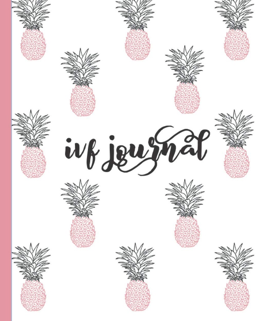 IVF Journal: Inspirativ Quotes- Lined Dagbog, Notebook, Organizer for Fertilitet Tracking, Graviditet Forberedelse & Conception. Sød pink & blå ananas design for kvinder forsøger at conceive.