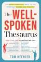 Den Well- talte tesaurus: De mest kraftfulde måder at sige hverdagsord og sætninger (julegave eller stocking Stuffer for forfattere eller kollegiestuderende)