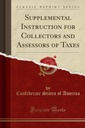 Supplerende instruktion til samlere og vurderinger af skatter (Classic Reprint)