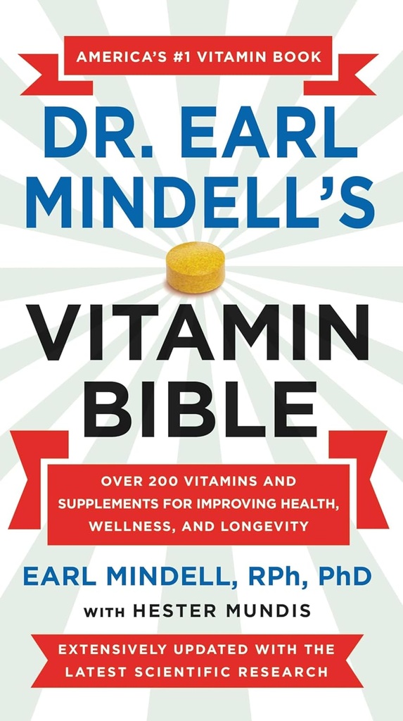 Dr. Earl Mindell 's Vitamin Bibel: Over 200 vitaminer og kosttilskud til forbedring af sundhed, wellness, og lang levetid