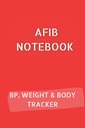 AFIB TIDSSHRIFT med 10pg blodtrykslog, 12pg vægtracker og 68pg Body Measurements Tracker. 6x9 i 120 sider i alt: Palpitationer Notebook at dokumentere dine fremskridt