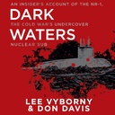 Dark Waters: En Insider 's Account of the NR-1, the Cold War' s Undercover Nuclear Sub
