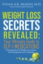 Weight Loss Secrets Revealed: Your Ultimate Guide to GLP-1 Medications